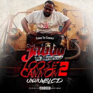 Loose Cannon 2 : Unhumbled (Explicit)