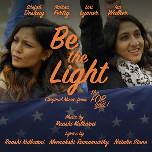 Be the Light (feat. Shefali Deshay, Nathan Fertig, Lori Lynner & Ian Walker)