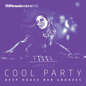 Cool Party: Deep House Bar Grooves