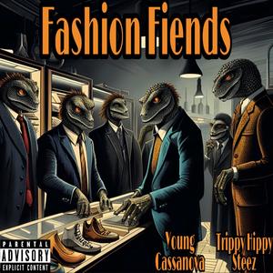 Fashion Fiends (feat. Trippy Hippy Steez) [Explicit]