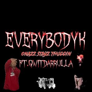 EveryBodyK (feat. QWitDaRRulla) [Explicit]