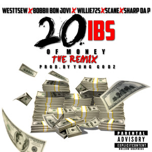 20lbs of Money[feat. Bobbii Bon Jovi, Scane, Willie725 & Sharp da P] (Remix|Explicit)
