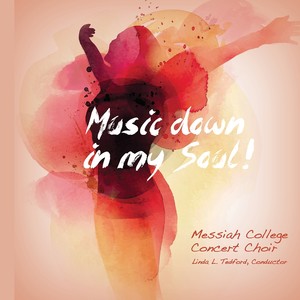 Choral Music - Rachmaninov, S. / Brahms, J. / Stopford, P. / Hovland, E. (Music down in My Soul!) [Messiah College Concert Choir, Tedford]