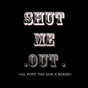 Shut Me Out