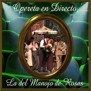 Opereta en Directo: La del Manojo de Rosas