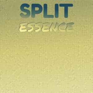 Split Essence