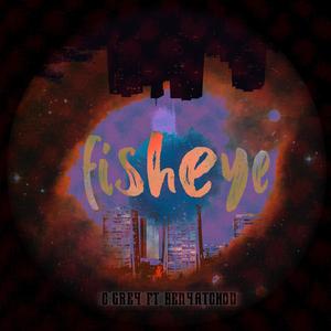 Fish Eye (feat. C-grey)