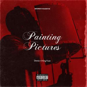 Painting pictures (feat. King Fuze) [Explicit]