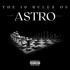 THE 10 RULES OF ASTRO (Explicit)