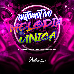 Automotivo Melodia Única (Explicit)