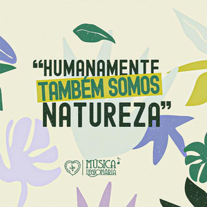 Humanamente Também Somos Natureza