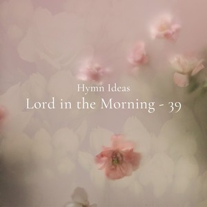 Lord In the Morning - 39