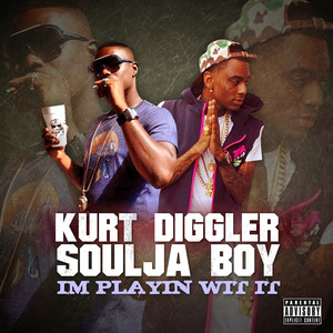 Im Playin Wit It (feat. Soulja Boy) (Explicit)