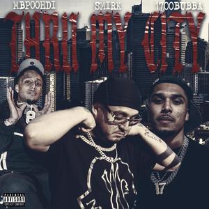 THRU MY CITY (feat. MB Poohdi & 1700Bubba) (Explicit)