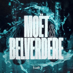 Moët & Belvedere (Explicit)