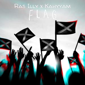Flag (feat. Ras Illy & Kahyyam) (Explicit)