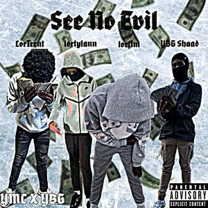 See No Evil (feat. lortylann, lortim & YBG Shaad) (Explicit)