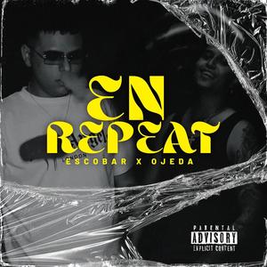 En Repeat - Escobar27, Ojeda, Varonw (Explicit)