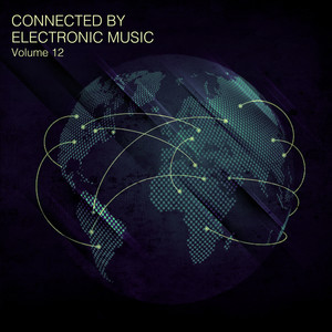 Connected By Electronic Music, Vol. 12 (Explicit)