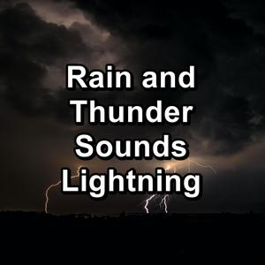 Rain and Thunder Sounds Lightning
