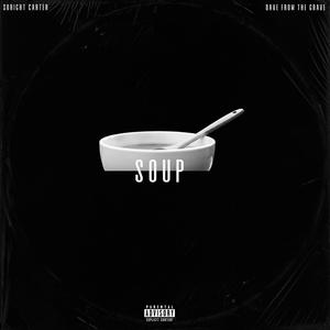 SOUP (feat. Dave From The Grave) (Explicit)