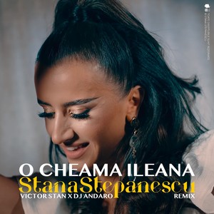 O cheama Ileana (Remix)