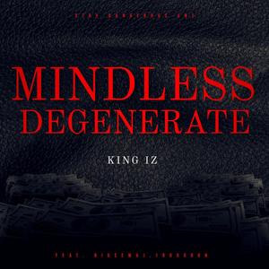 Mindless Degenerate (Explicit)