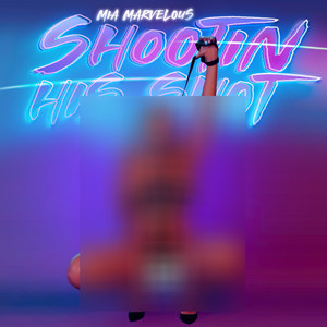 Shootin His Shot (Explicit)