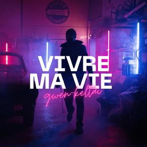 Vivre ma vie (feat. Keltai) [Explicit]