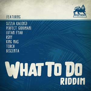 What to Do Riddim (Explicit)