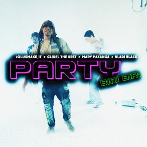 PARTY (feat. GLIDEL THE BEST, MARY PAXANGA & BLADI BLAK) [Explicit]