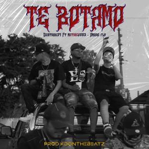 te botamo(feat. metrico093 & amaro fly) (Explicit)