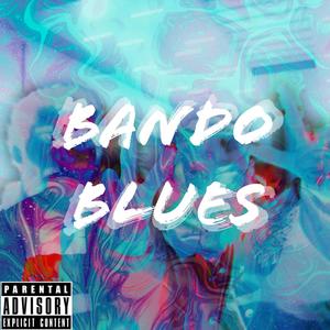 Bando Blues(feat. J3.XY & Kais) (Explicit)