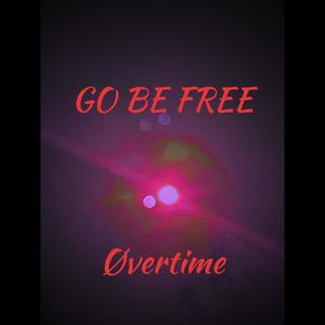 GO BE FREE (Explicit)