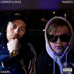 DAMN (feat. Naikou) [Explicit]