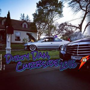 Dirty Dan, Curbside 2016 (Explicit)