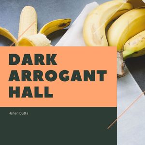 Dark Arrogant Hall