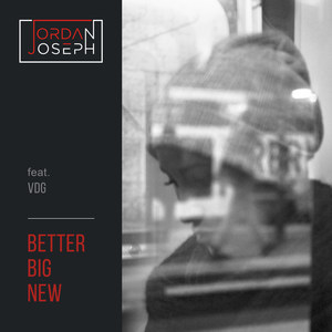 Better Big New (feat. Vdg)