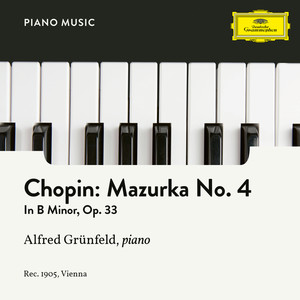 4 Mazurkas, Op. 33 - Mazurka No. 4 in B Minor