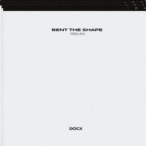 bent the shape (Docx Remix)