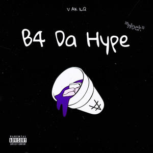 B4 Da Hype (Explicit)