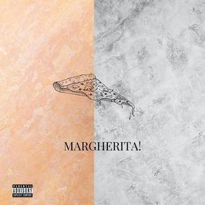 MARGHERITA! (Explicit)