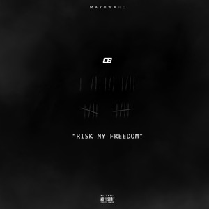 Risk My Freedom (Explicit)