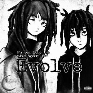 Evolve. (Explicit)