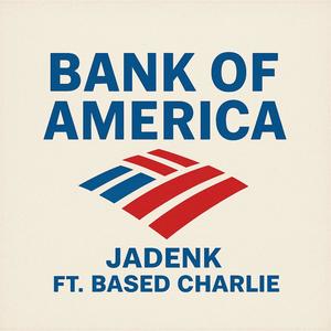 Bank Of America (feat. Based Charlie) (Explicit)