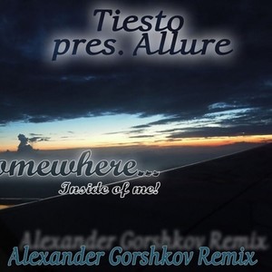 Somewhere Inside Of Me (Alexander Gorshkov Chillout Remix)
