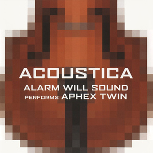 Aphex Twin: Chamber Music (Acoustica) [Pierson]