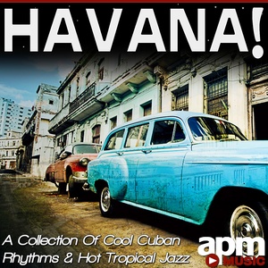 Havana!: A Collection of Cool Cuban Rhythms & Hot Tropical Jazz