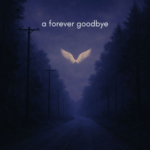 a forever goodbye
