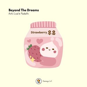 Astro Loud - Beyond The Dreams